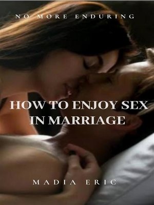 cover image of How to Enjoy Sex in Marriage--Madia Eric